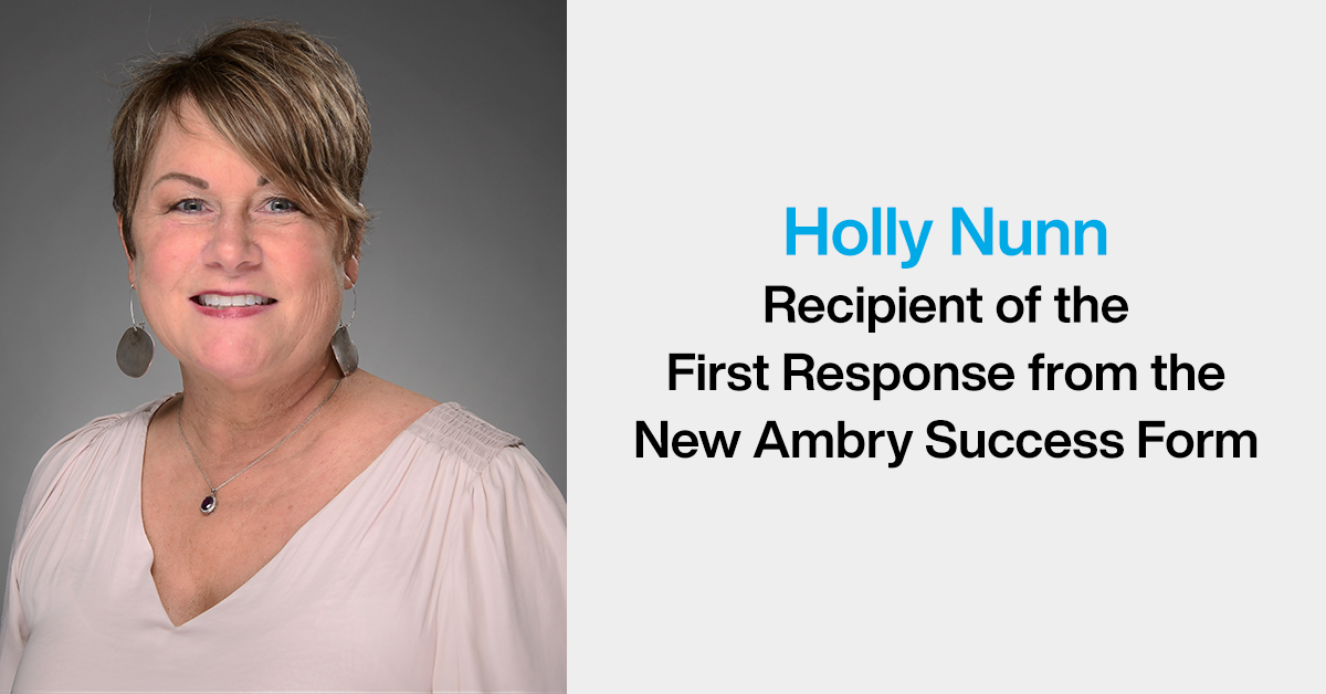 headshot of Holly Nunn with text "Recipient of the First Response from the New Ambry Success Form"